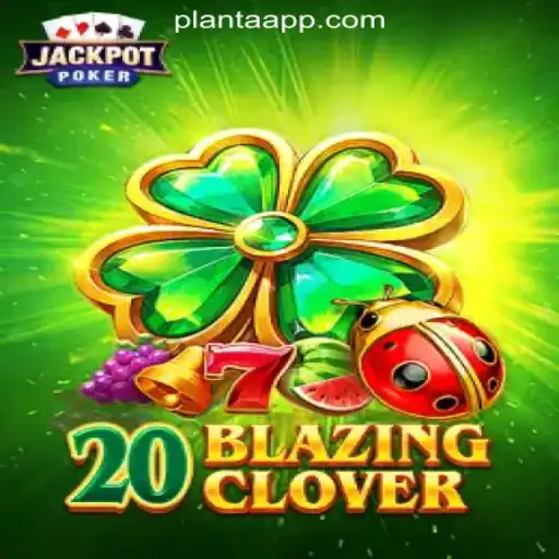 Explore the Excitement of 20BlazingClover with PLANTA 777 Oficial Slots Brasil #1